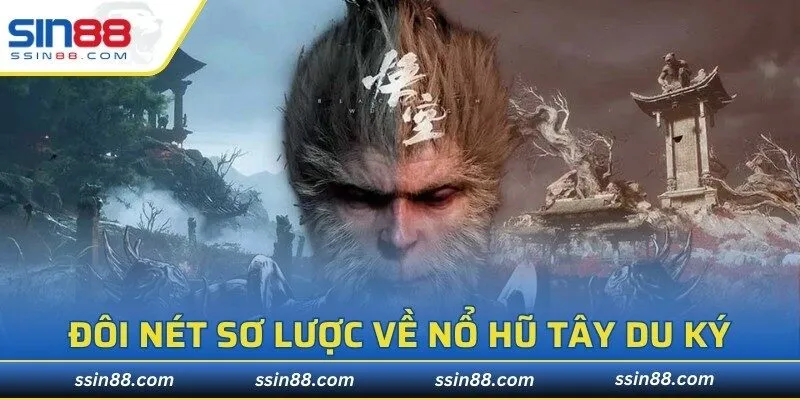 Đôi nét sơ lược về nổ hũ Tây Du Ký