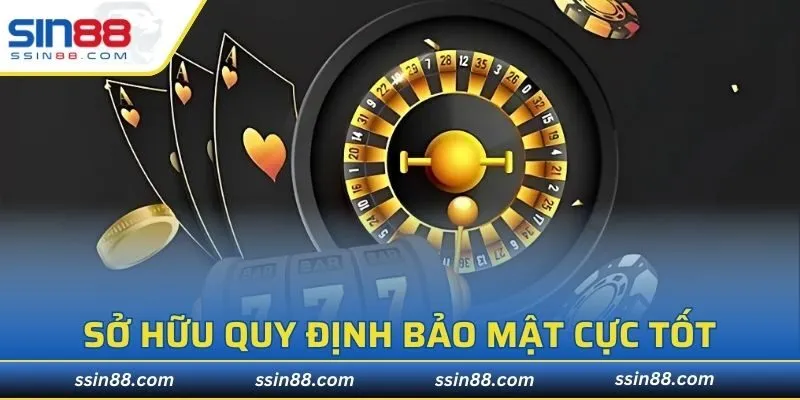 Sở hữu quy định bảo mật cực tốt